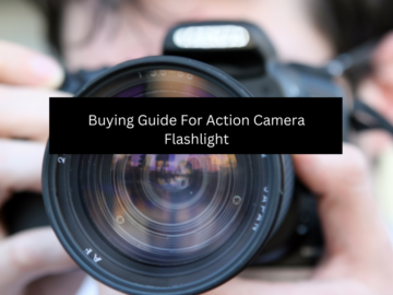 Buying Guide For Action Camera Flashlight
