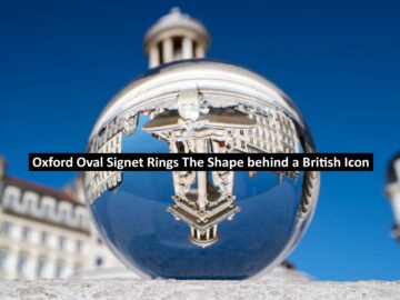 Oxford Oval Signet Rings The Shape behind a British Icon